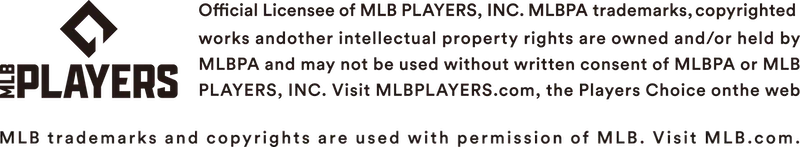 Official Licensee of MLB PLAYERS, INC. MLBPA trademarks, copyrighted works andother intellectual property rights are owned and/or held b› MLBPA and may not be used without written consent of MLBPA or MLE PLAYERS, INC. Visit MLBPLAYERS.com, the Players Choice onthe web MLB trademarks and copyrights are used with permission of MLB. Visit MLB.com.